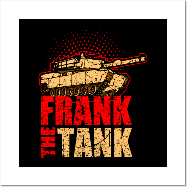 Frank the Tank, Tanks-Tank-Forces-Panzer Wall Art by schmomsen